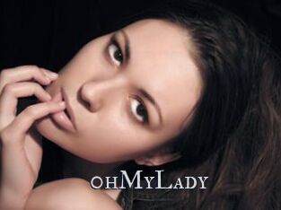 0hMyLady