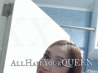 AllHailYourQUEEN