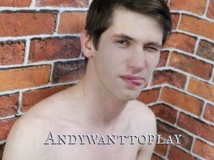 Andywanttoplay