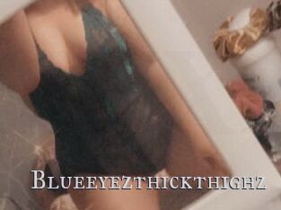 Blueeyezthickthighz