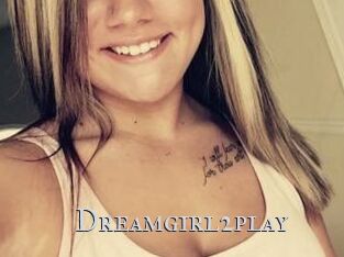 Dreamgirl2play