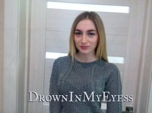 DrownInMyEyess