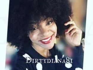 Dirtydiana81
