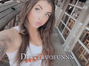 Dirtyduofunnn