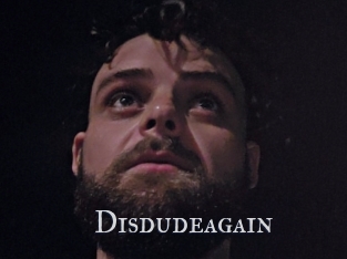 Disdudeagain