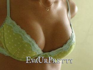 EvaUrPretty