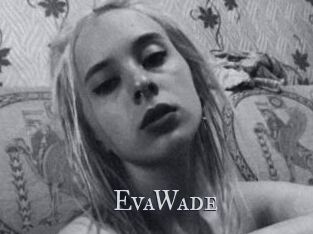 EvaWade
