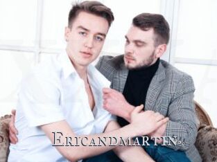 Ericandmartin