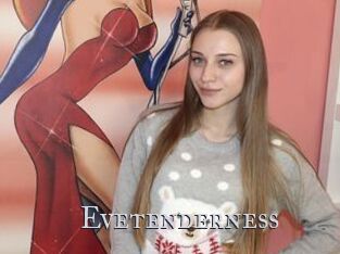 Evetenderness