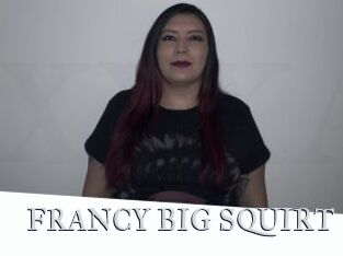 FRANCY_BIG_SQUIRT