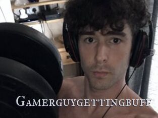 Gamerguygettingbuff