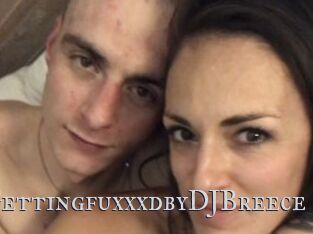 GettingfuxxxdbyDJBreece