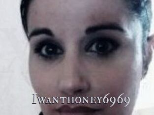 Iwanthoney6969