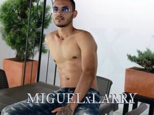 MIGUELxLARRY