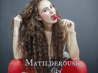 Matilderouse