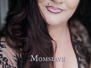 Momslave