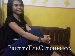 PrettyEyeCatcherxxx