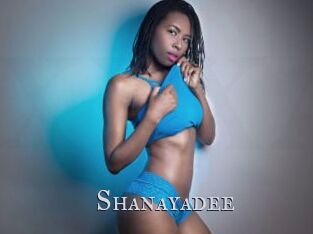 Shanayadee