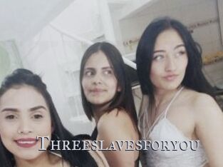 Threeslavesforyou