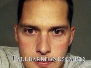 Talldarkhandsome23