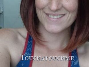 Touchatouchme