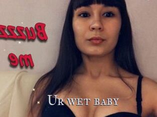 Ur_wet_baby
