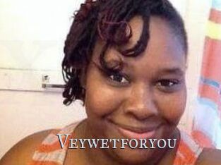 Veywetforyou