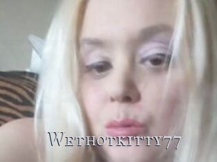 Wethotkitty77