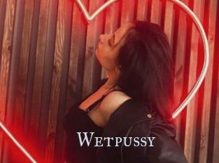 Wetpussy