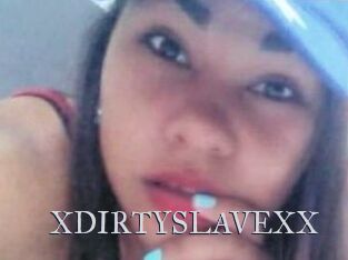 XDIRTYSLAVEXX