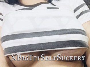 XBigTitSelfSuckerx