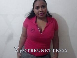 Xhotbrunettexxx