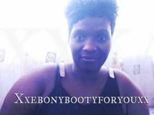 Xxebonybootyforyouxx
